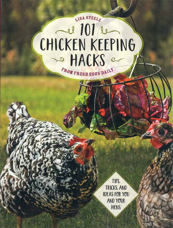 101 Chicken Keeping Hacks from Fresh Eggs Daily