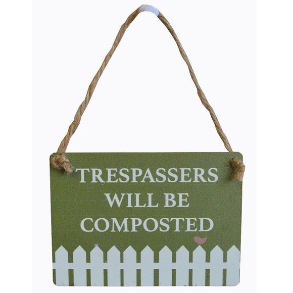 Mini Garden Sign - 'Trespassers Will Be Composted'