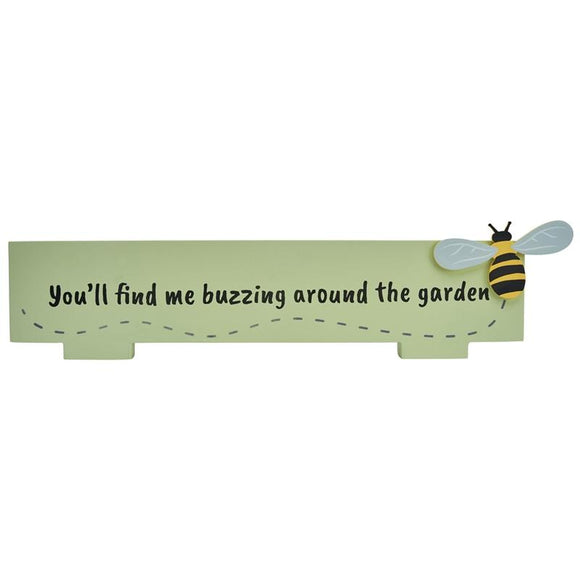 'You'll find me buzzing around the garden' Wooden Sign