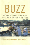 Buzz: Urban Beekeeping and the Power of the Bee