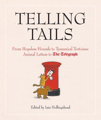 Telling Tails: Animal letters to The Telegraph
